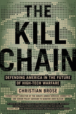 The Kill Chain: Defending America in the Future of High-Tech Warfare