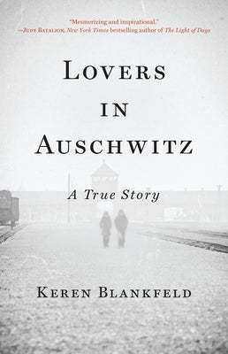 Lovers in Auschwitz: A True Story