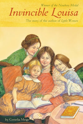 Invincible Louisa: The Story of the Author of Little Women