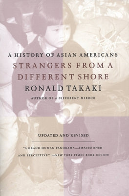 Strangers from a Different Shore: A History of Asian Americans Au Of...