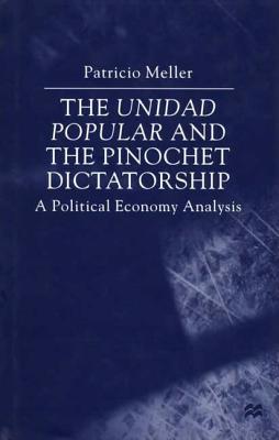 The Unidad Popular and the Pinochet Dictatorship: A Political Economy Analysis