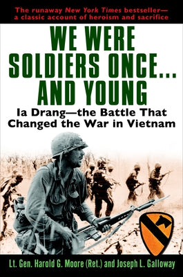 We Were Soldiers Once... and Young: Ia Drang - The Battle That Changed the War in Vietnam