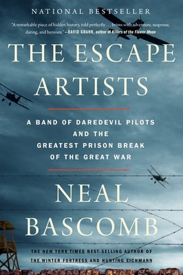 The Escape Artists: A Band of Daredevil Pilots and the Greatest Prison Break of the Great War