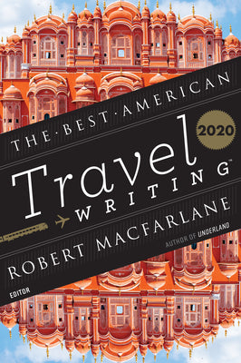 The Best American Travel Writing 2020