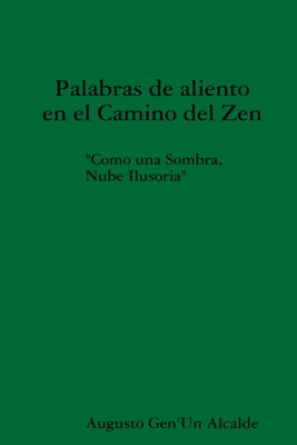 Palabras de aliento en el Camino del Zen "Como una sombra, Nube Ilusoria"