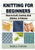 Knitting for Beginners: How to Craft, Crochet, Knit Stitches, & Patterns