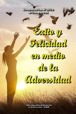 Éxito y Felicidad en medio de la Adversidad