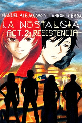 La nostalgia -Act. 2: Resistencia -