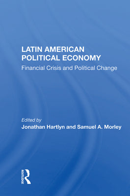 Latin American Political Economy: Financial Crisis And Political Change