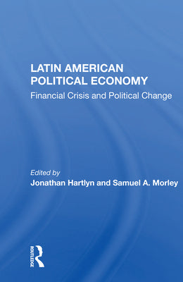 Latin American Political Economy: Financial Crisis And Political Change