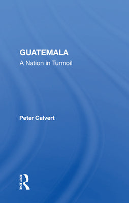 Guatemala: A Nation In Turmoil