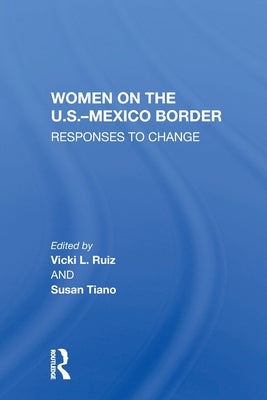 Women On The U.S.-Mexico Border: Responses To Change