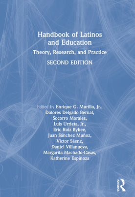 Handbook of Latinos and Education: Theory, Research, and Practice