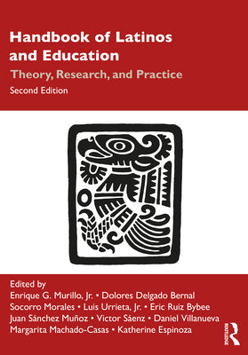 Handbook of Latinos and Education: Theory, Research, and Practice