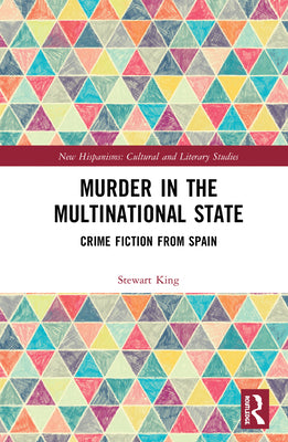 Murder in the Multinational State: Crime Fiction from Spain