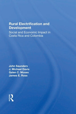 Rural Electrification And Development: Social And Economic Impact In Costa Rica And Colombia