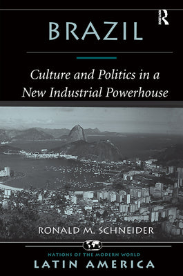 Brazil: Culture and Politics in a New Industrial Powerhouse