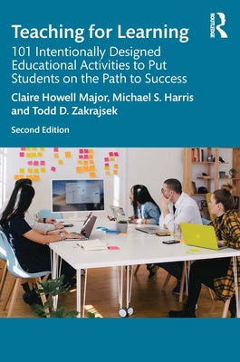 Teaching for Learning: 101 Intentionally Designed Educational Activities to Put Students on the Path to Success