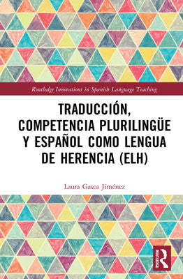 Traducción, competencia plurilingüe y español como lengua de herencia (ELH)