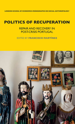 Politics of Recuperation: Repair and Recovery in Post-Crisis Portugal