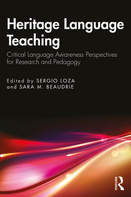 Heritage Language Teaching: Critical Language Awareness Perspectives for Research and Pedagogy