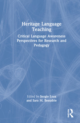 Heritage Language Teaching: Critical Language Awareness Perspectives for Research and Pedagogy