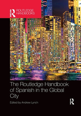 The Routledge Handbook of Spanish in the Global City