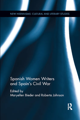 Spanish Women Writers and Spain's Civil War