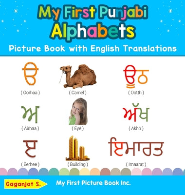 My First Punjabi Alphabets Picture Book with English Translations: Bilingual Early Learning & Easy Teaching Punjabi Books for Kids