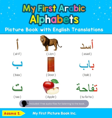 My First Arabic Alphabets Picture Book with English Translations: Bilingual Early Learning & Easy Teaching Arabic Books for Kids