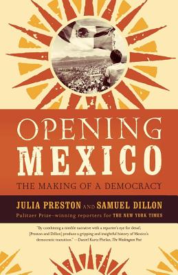 Opening Mexico: The Making of a Democracy