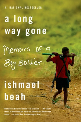 Long Way Gone: Memoirs of a Boy Soldier