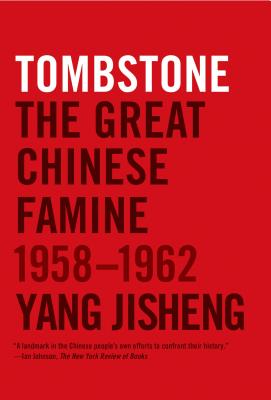 Tombstone: The Great Chinese Famine, 1958-1962