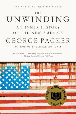 The Unwinding: An Inner History of the New America