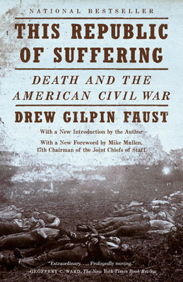 This Republic of Suffering: Death and the American Civil War