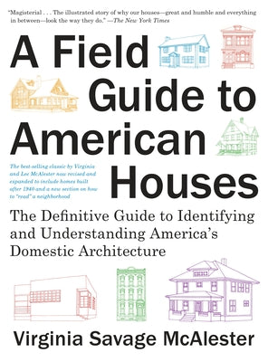 A Field Guide to American Houses (Revised): The Definitive Guide to Identifying and Understanding America's Domestic Architecture