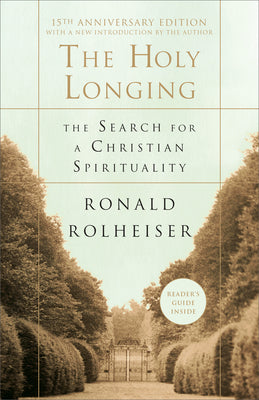 The Holy Longing: The Search for a Christian Spirituality