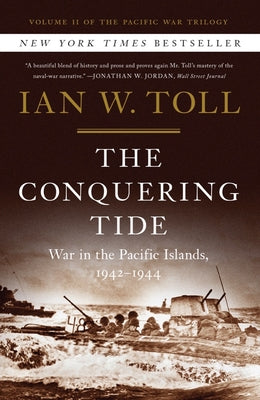 The Conquering Tide: War in the Pacific Islands, 1942-1944