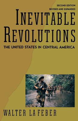 Inevitable Revolutions: The United States in Central America