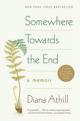 Somewhere Towards the End: A Memoir