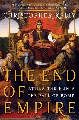 End of Empire: Attila the Hun and the Fall of Rome