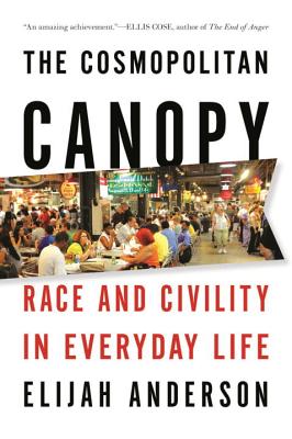 Cosmopolitan Canopy: Race and Civility in Everyday Life