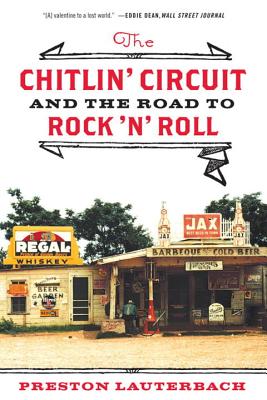 The Chitlin' Circuit: And the Road to Rock 'n' Roll