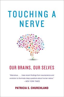 Touching a Nerve: Our Brains, Our Selves