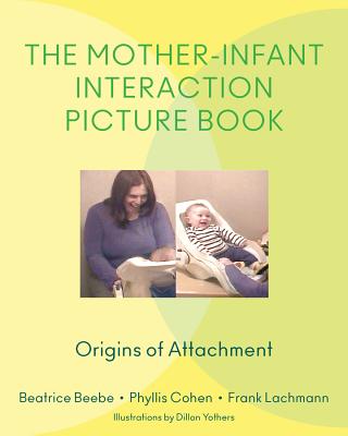 Mother-Infant Interaction Picture Book: Origins of Attachment