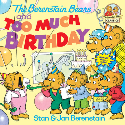 The Berenstain Bears and Too Much Birthday