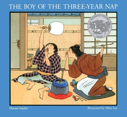 The Boy of the Three-Year Nap: A Caldecott Honor Award Winner