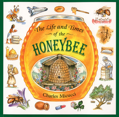 The Life and Times of the Honeybee