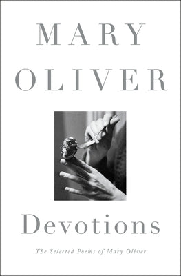 Devotions: The Selected Poems of Mary Oliver