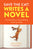 Save the Cat! Writes a Novel: The Last Book on Novel Writing You'll Ever Need